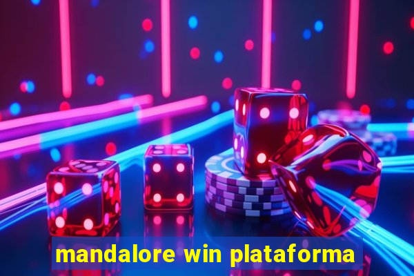 mandalore win plataforma